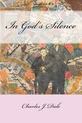 In God's Silence by Dale, Charles J.