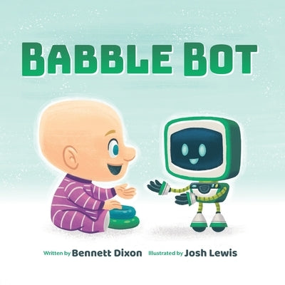 Babble Bot by Dixon, Bennett
