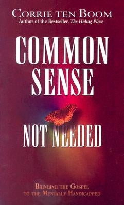 Common Sense Not Needed by Ten Boom, Corrie
