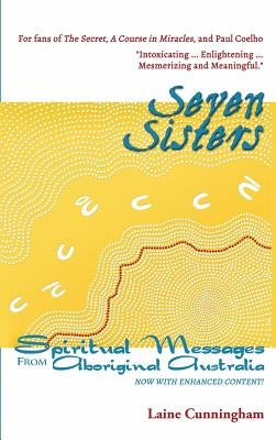 Seven Sisters Gift Edition: Messages from Aboriginal Australia by Cunningham, Laine
