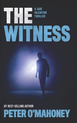 The Witness: A Gripping Crime Mystery by O'Mahoney, Peter
