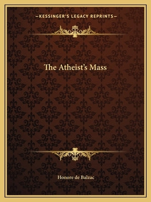 The Atheist's Mass by De Balzac, Honore