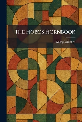The Hobos Hornbook by Milburn, George