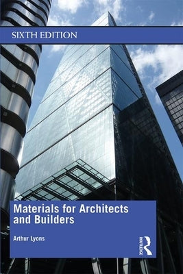 Materials for Architects and Builders by Lyons, Arthur