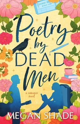 Poetry by Dead Men by Shade, Megan