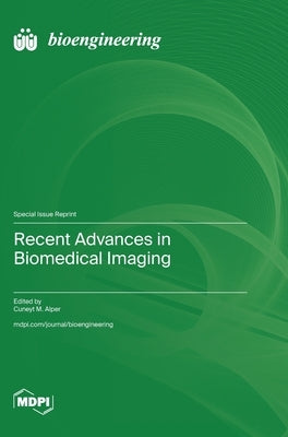 Recent Advances in Biomedical Imaging by Alper, Cuneyt M.