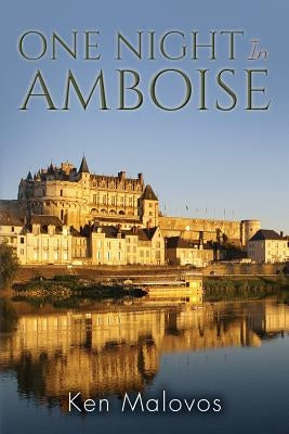 One Night In Amboise by Malovos, Ken