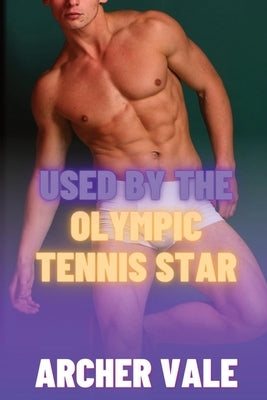 Used by the Olympic Tennis Star by Vale, Archer