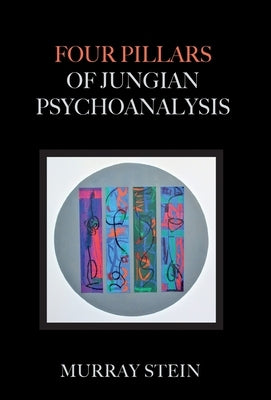 Four Pillars of Jungian Psychoanalysis by Stein, Murray