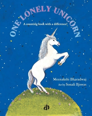 One Lonely Unicorn by Bhardwaj, Meenakshi