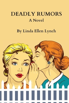 Deadly Rumors by Lynch, Linda Ellen
