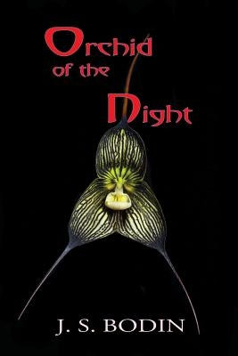 Orchid of the Night by Bodin, J. S.