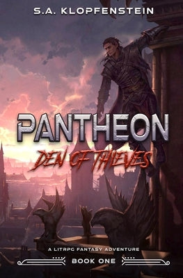 Den of Thieves (Pantheon Online Book One): a LitRPG adventure by Klopfenstein, S. a.