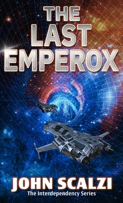 The Last Emperox by Scalzi, John