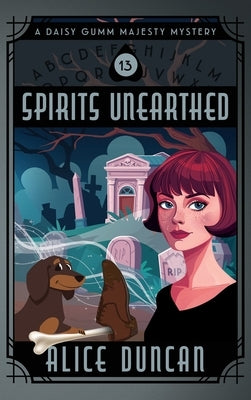 Spirits Unearthed: A Historical Cozy Mystery by Duncan, Alice