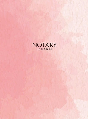 Notary Journal: Hardbound Public Record Book for Women, Logbook for Notarial Acts, 390 Entries, 8.5 x 11, Pink Blush Cover by Notes for Work