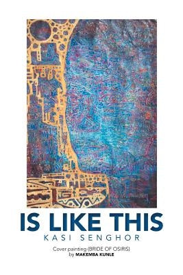 Is Like This by Senghor, Kasi