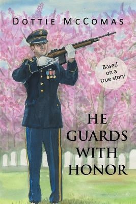 He Guards with Honor by McComas, Dottie