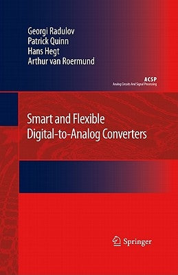 Smart and Flexible Digital-To-Analog Converters by Radulov, Georgi