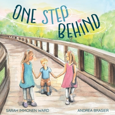 One Step Behind: A Sibling Story by Brasier, Andrea