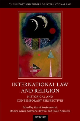 International Law and Religion: Historical and Contemporary Perspectives by Koskenniemi, Martti