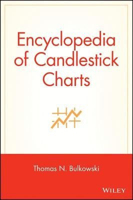 Encyclopedia of Candlestick Charts by Bulkowski, Thomas N.