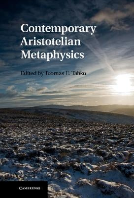 Contemporary Aristotelian Metaphysics by Tahko, Tuomas E.