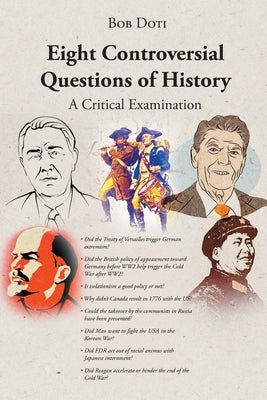 Eight Controversial Questions of History: A Critical Examination by Doti, Bob