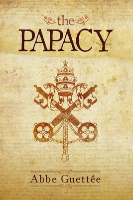 The Papacy by Guett?e, Abbe Vladimir