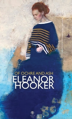 Of Ochre and Ash by Hooker, Eleanor