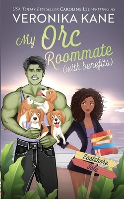My Orc Roommate with Benefits by Lee, Caroline