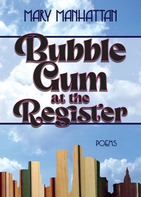 Bubblegum at the Register by Manhattan, Mary