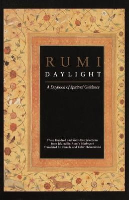 Rumi Daylight, A Daybook of Spiritual Guidance by Helminski, Camille Adams