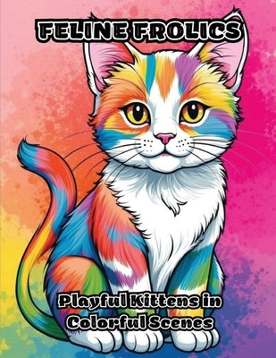 Feline Frolics: Playful Kittens in Colorful Scenes by Colorzen