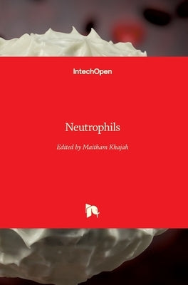Neutrophils by Khajah, Maitham