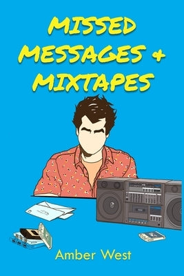 Missed Messages & Mixtapes by West, Amber