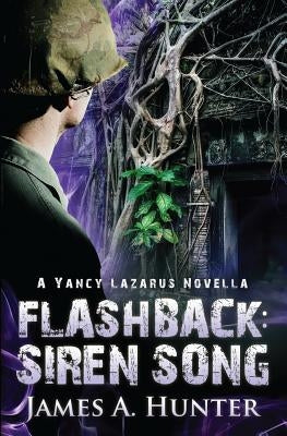 Flashback: Siren Song: A Yancy Lazarus Novella by Hunter, James a.