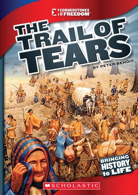 The Trail of Tears (Cornerstones of Freedom: Third Series) by Benoit, Peter
