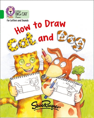 How to Draw Cat and Dog: Band 5/Green by Rayner, Shoo