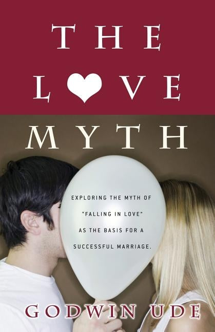 The Love Myth by Ude, Godwin