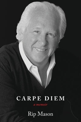 Carpe Diem by Mason, Rip