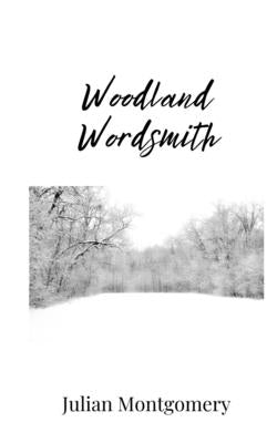 Woodland Wordsmith by Montgomery, Julian