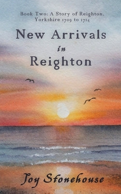 New Arrivals in Reighton by Stonehouse, Joy