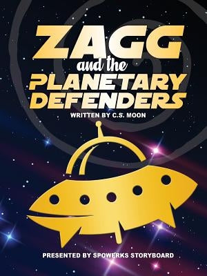 Zagg & the Planetary Defenders! by Moon, C. S.
