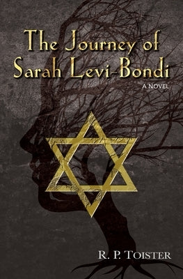 The Journey of Sarah Levi-Bondi by Toister, R. P.