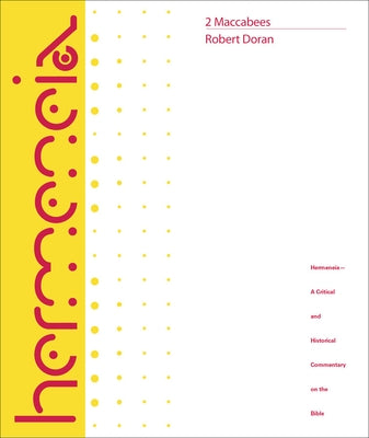 2 Maccabees: A Critical Commentary by Doran, Robert