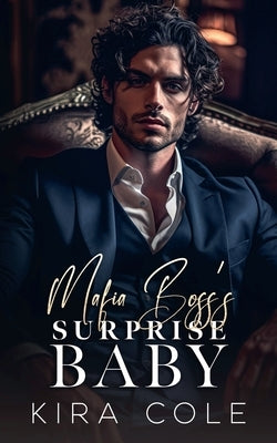 Mafia Boss's Surprise Baby by Cole, Kira