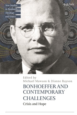 Bonhoeffer and Contemporary Challenges: Crisis and Hope by McBride, Jennifer