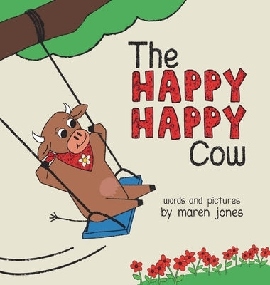 The Happy Happy Cow by Jones, Maren