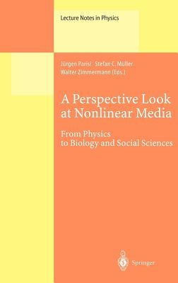 A Perspective Look at Nonlinear Media: From Physics to Biology and Social Sciences by Parisi, Jürgen